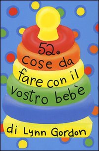 52 cose da fare con il vostro bebè