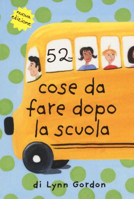 52 cose da fare dopo la scuola. Carte