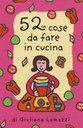 52 COSE DA FARE IN CUCINA