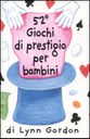 52 giochi di prestigio per bambini