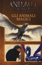 Animali fantastici e dove trovarli. Gli animali magici. Ediz. a colori