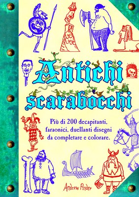 Antichi scarabocchi. Ediz. illustrata