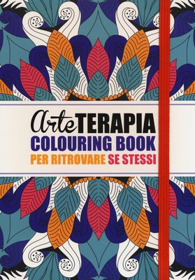 ARTE TERAPIA COLOURING BOOK PER RITROVARE SE STESSI