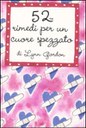 Cinquantadue rimedi per un cuore spezzato