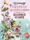 Fai a pezzi questo libro. Meraviglie perdute