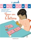 I piccoli Montessori - Gioco con le lettere