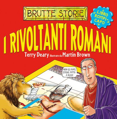 I rivoltanti romani. Ediz. illustrata