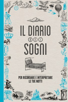 Il diario dei sogni - Per ricordare e interpretare le tue notti