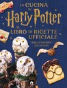 La cucina di Harry Potter. Il libro di ricette ufficiale