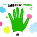 La mia fabbrica di immagini. Con adesivi. Ediz. illustrata