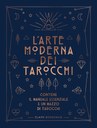L'arte moderna dei tarocchi. Edizione speciale
