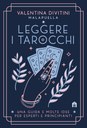 Leggere i Tarocchi. Una guida e molte idee per esperti e principianti