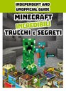 Minecraft. Incredibili trucchi e segreti