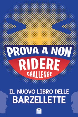 Prova a non ridere challenge - Il nuovo libro delle barzellette