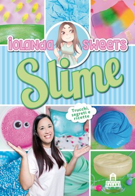 Slime. Trucchi, segreti e ricette