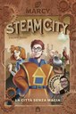 Steam City. La città senza magia. Escape book