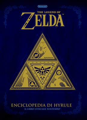 The legend of Zelda. Enciclopedia di Hyrule